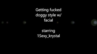 Getting Fucked Doggy Style + Facial